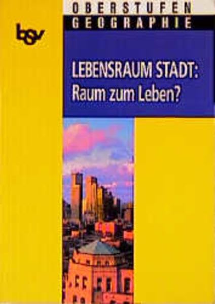 bsv Oberstufen - Geographie: Lebensraum Stadt: Raum zum Leben? Study Guides