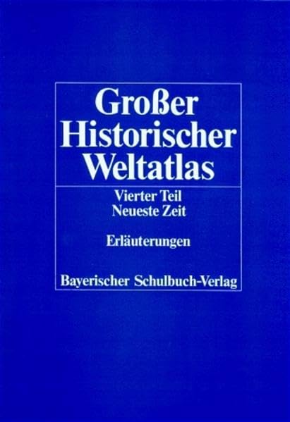 Großer Historischer Weltatlas 4 Erläuterungen: Neueste Zeit Study Guides