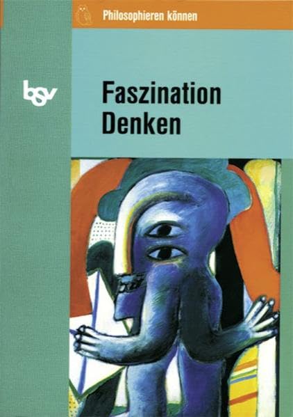 Philosophieren können, Faszination Denken Philosophy