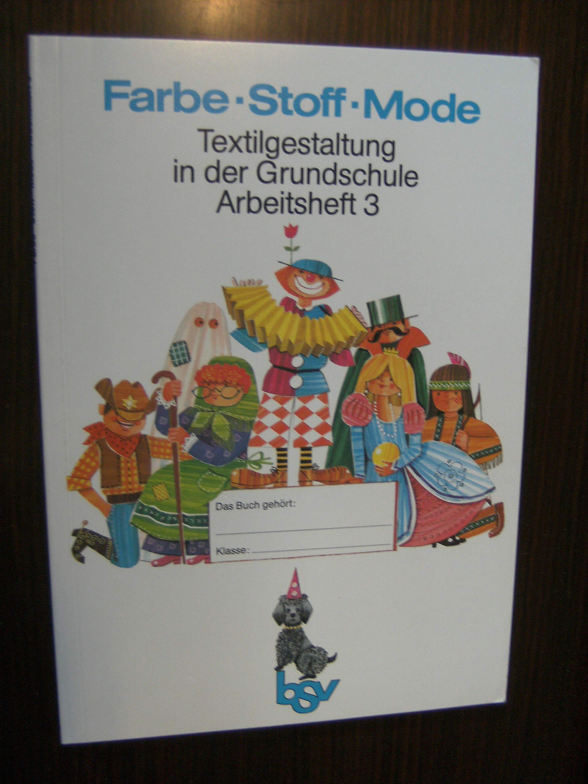 Farbe - Stoff - Mode: Textilgestaltung in der Grundschule / Arbeitsheft 3 Books
