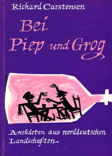 Bei Piep und Grog. Anekdoten aus norddeutschen Landschaften Books