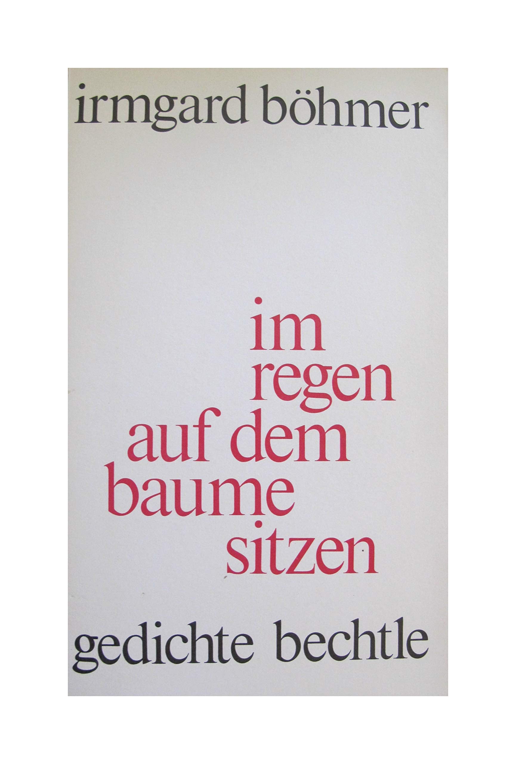 Im Regen auf dem Baume sitzen (bechtle lyrik) Poetry