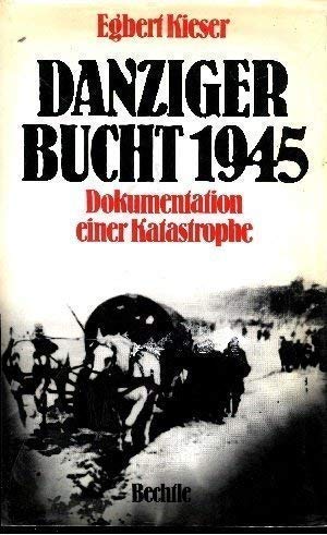 Danziger Bucht 1945 Dokumentation einer Katastrophe Books