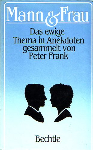 Mann und Frau. Das ewige Thema in Anekdoten Books