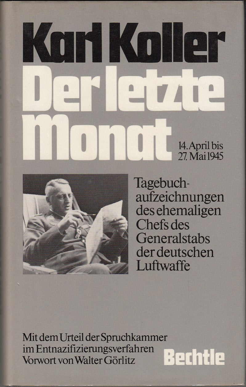 Der letzte Monat: 14. April bis 27 Mai 1945. Tagebuchaufzeichnungen des ehemaligen Chefs des Generalstabs der deutschen Luftwaffe Politics & History