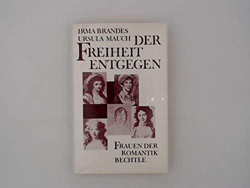 Der Freiheit entgegen: Frauen der Romantik Memories