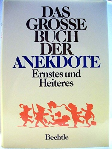 Das grosse Buch der Anekdote. Ernstes und Heiteres Books