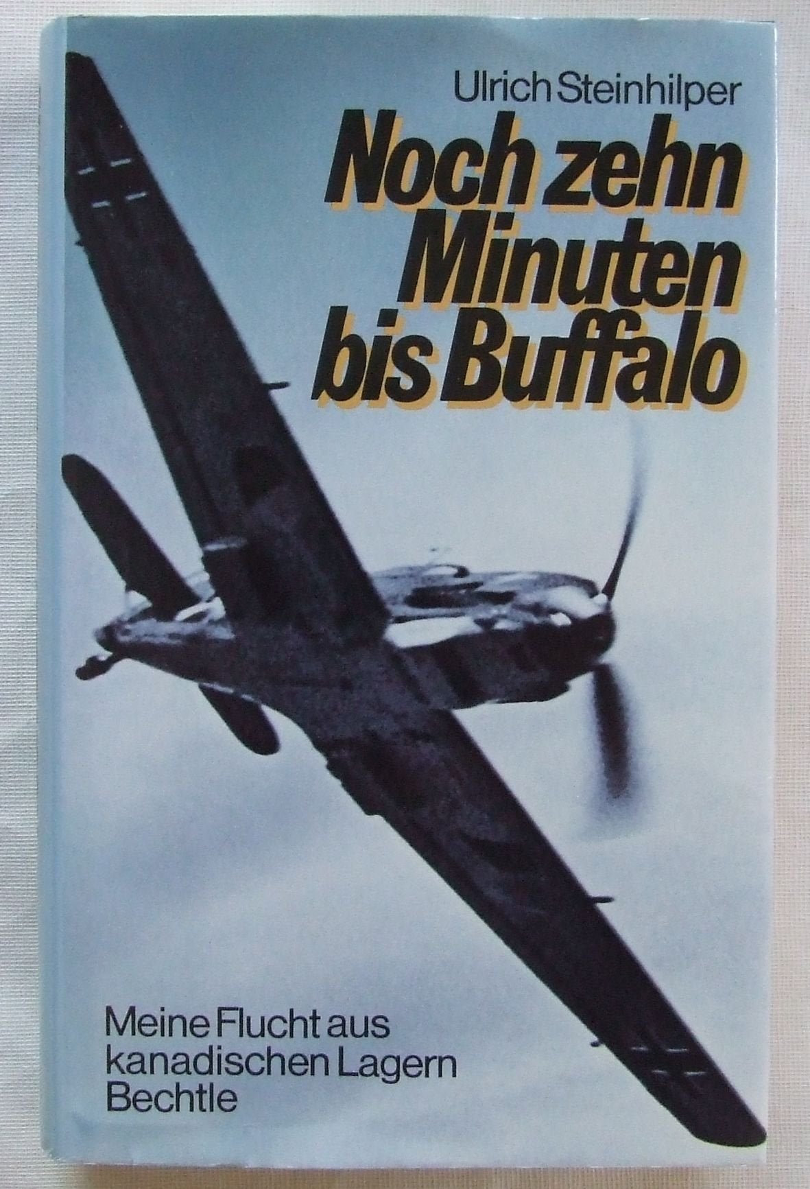 Noch zehn Minuten bis Buffalo. Meine Flucht aus kanadischen Lagern Memories