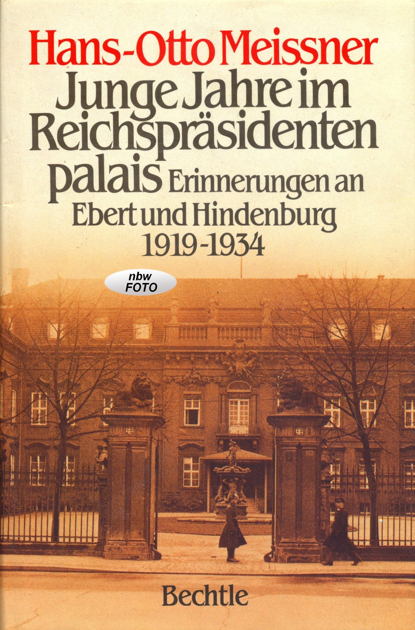 Junge Jahre im Reichspräsidentenpalais. Erinnerungen an Ebert und Hindenburg 1919 - 1934 Books