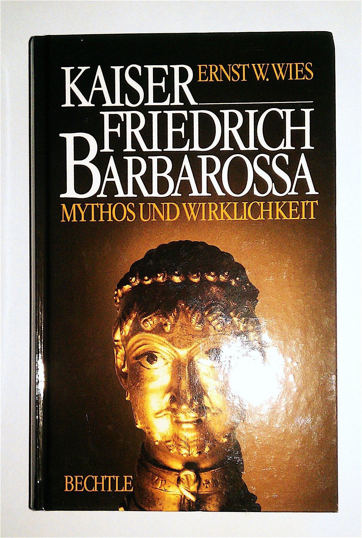 Kaiser Friedrich Barbarossa. Mythos und Wirklichkeit Memories
