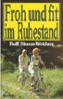 Froh und fit im Ruhestand Politics & History