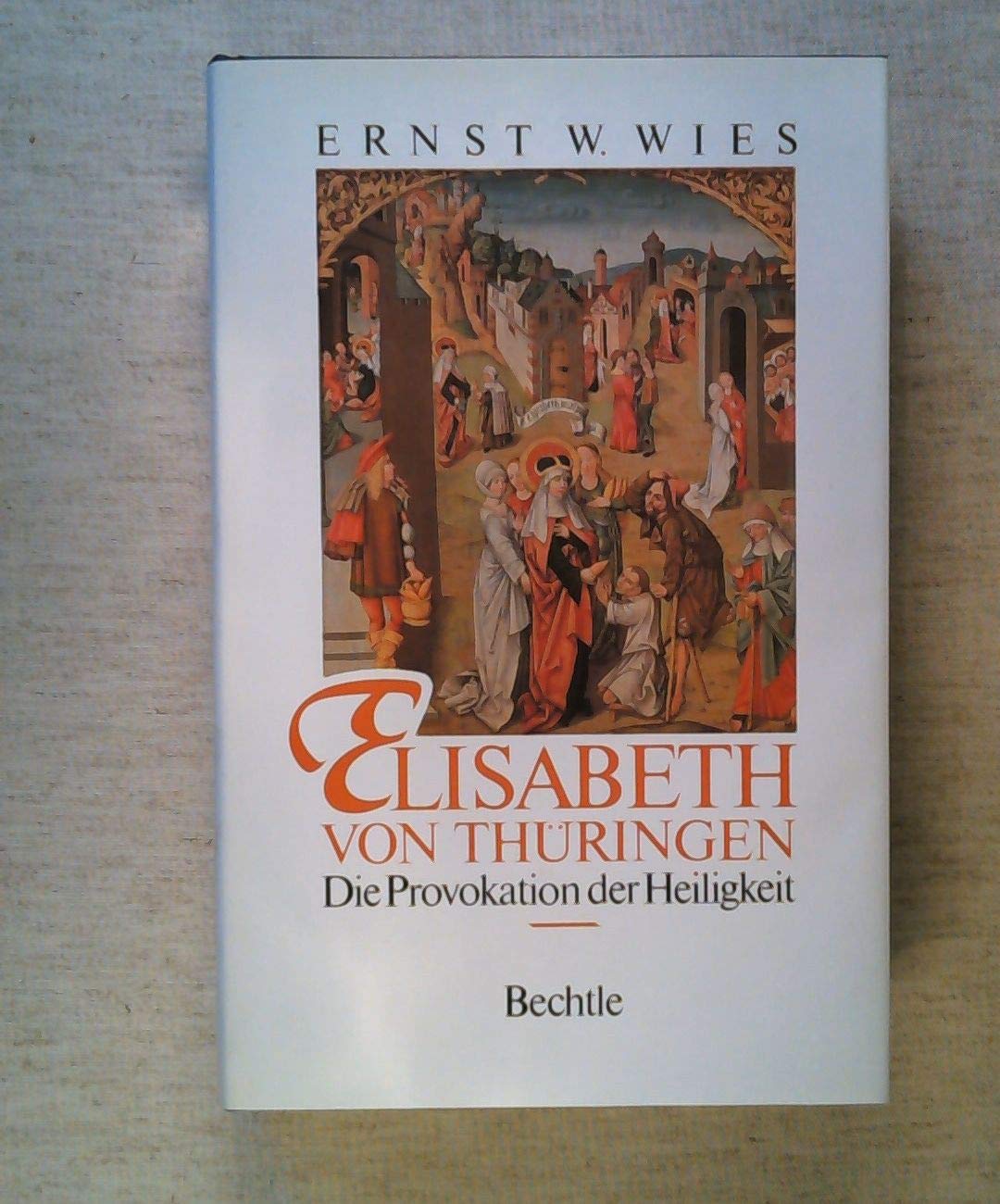 Elisabeth von Thüringen: Die Provokation der Heiligkeit Memories