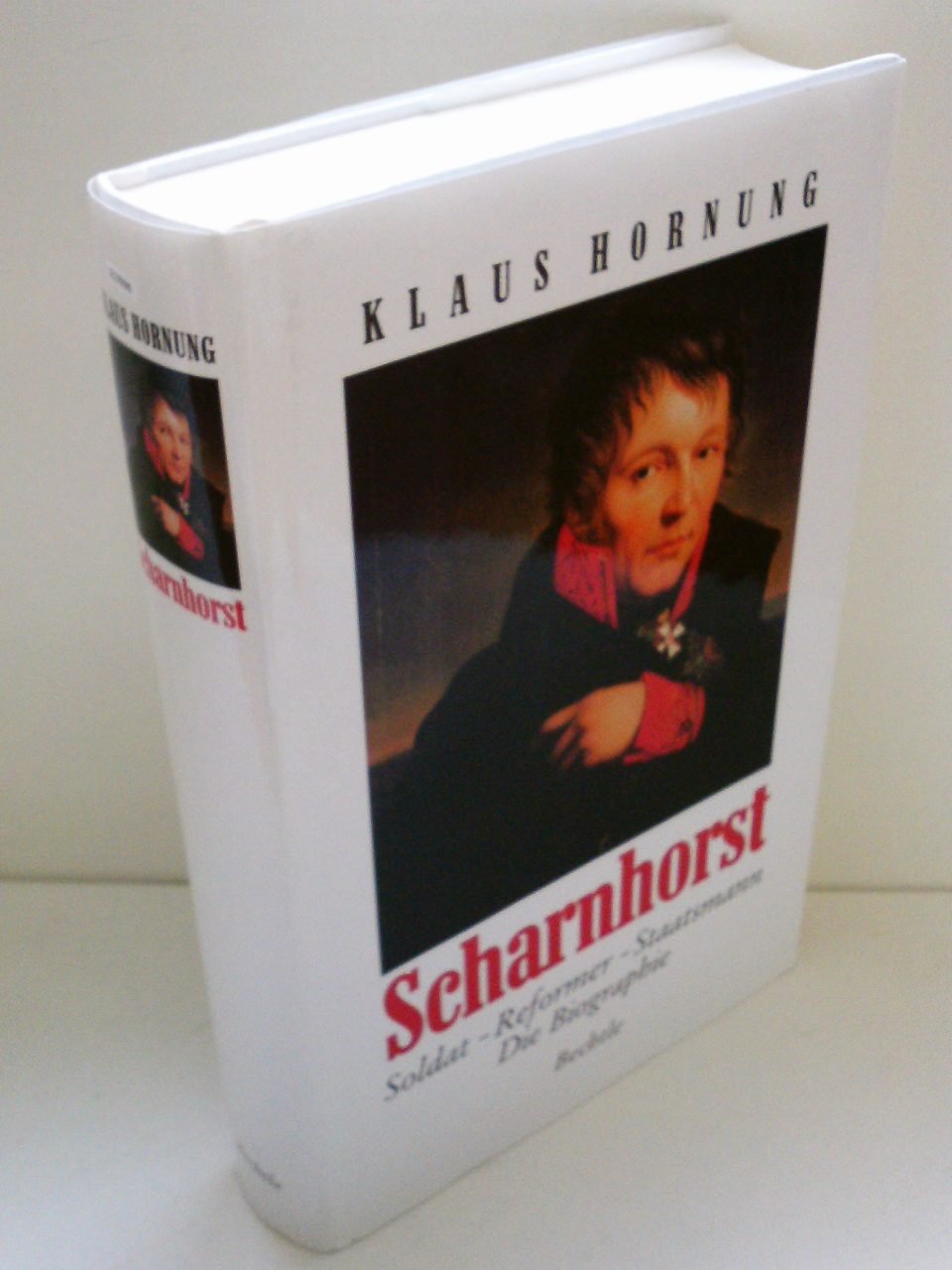 Scharnhorst: Soldat – Reformer – Staatsmann: Soldat, Reformer, Staatsmann. Die Biographie Memories