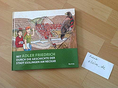 Mit Adler Friedrich durch die Geschichte der Stadt Esslingen am Neckar Children's books