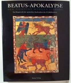 Beatus- Apokalypse der Pierpont Morgan Library. Ein Hauptwerk der spanischen Buchmalerei des 10. Jahrhunderts Books