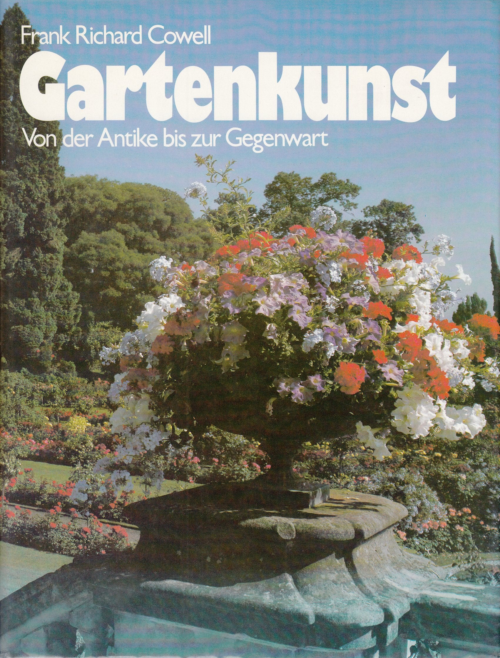 Die Gartenkunst. Von der Antike bis zur Gegenwart Garden & Plants