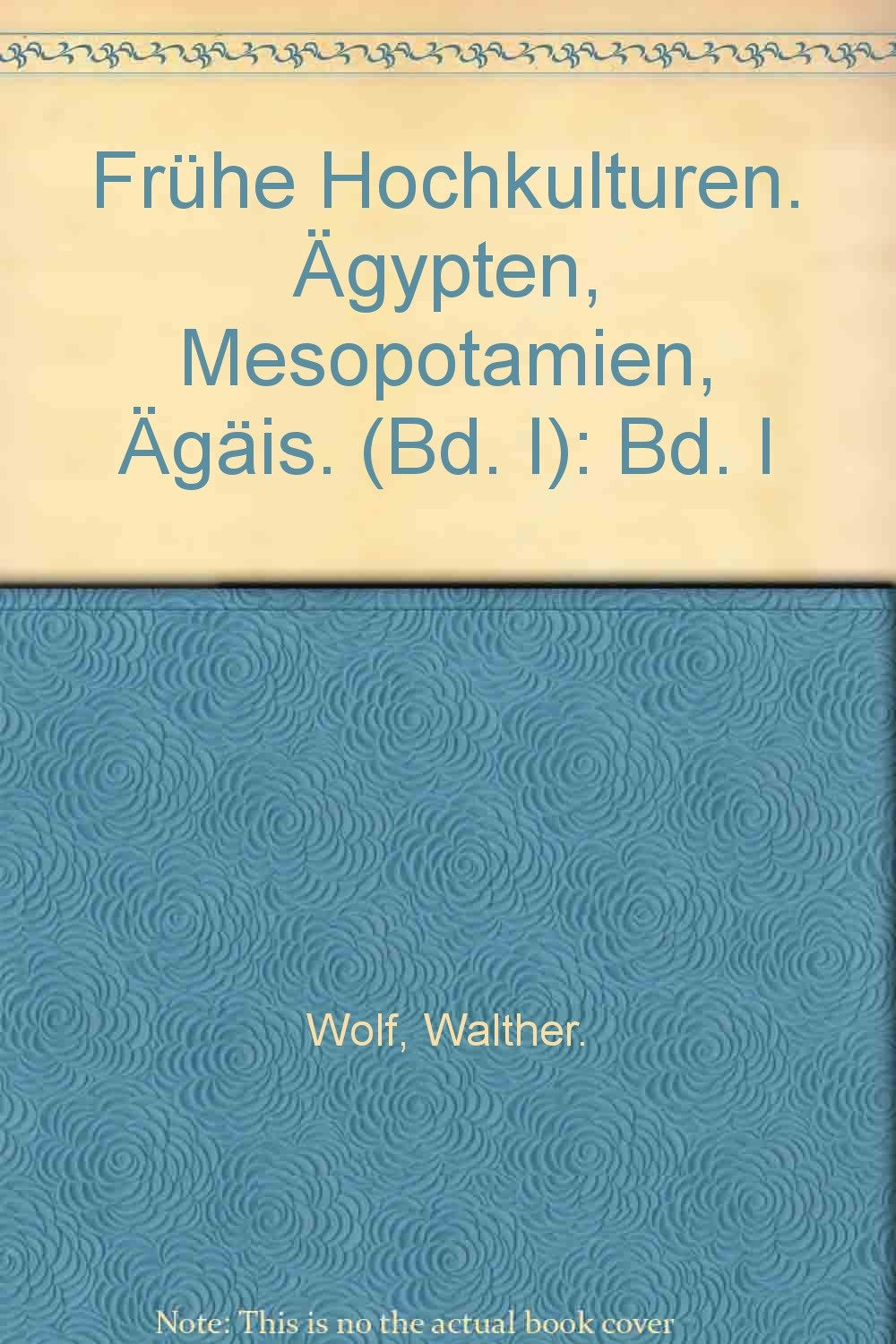 Frühe Hochkulturen. Ägypten, Mesopotamien, Ägäis. (Bd. I) Film, Art & Culture