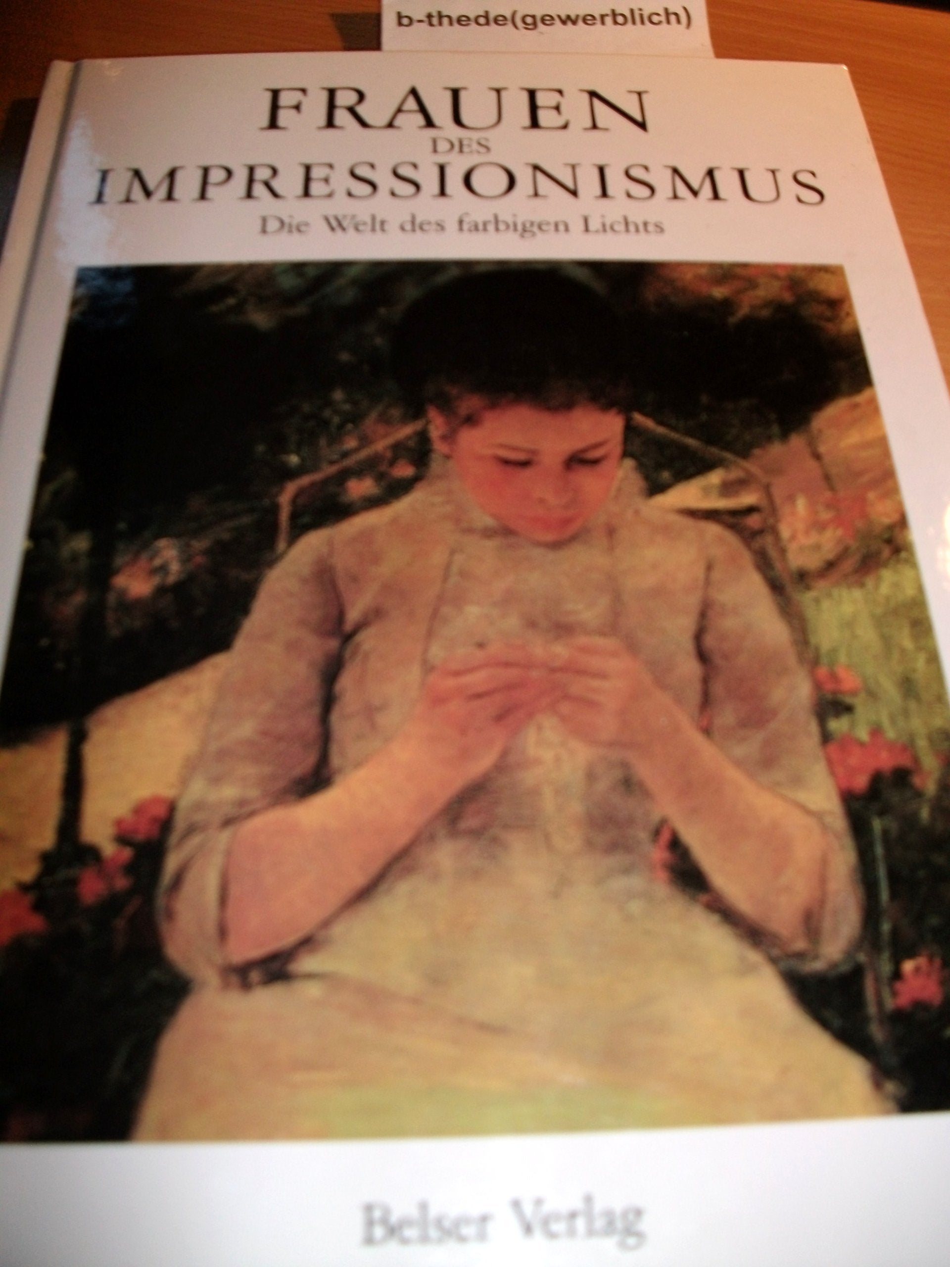 Frauen des Impressionismus : Die Welt des farbigen Lichts Books