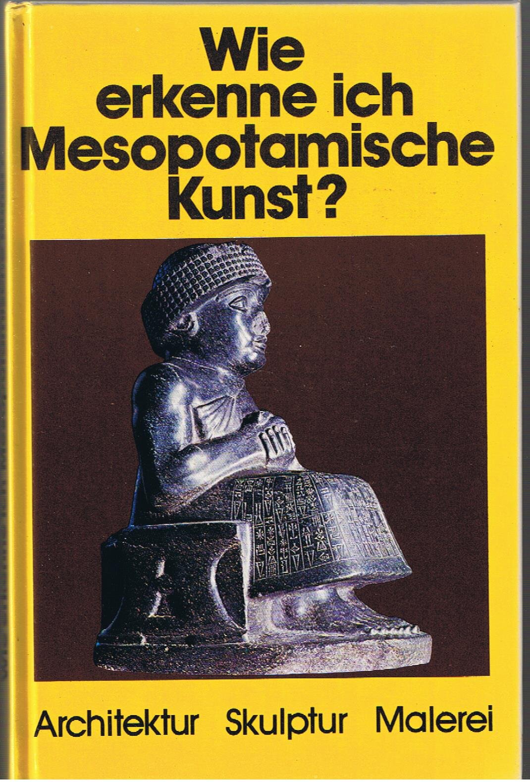 Wie erkenne ich Mesopotamische Kunst (6506 763) Art & Literature