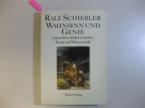 Wahnsinn und Genie. Und andere Artikel zwischen Kunst und Wissenschaft Professional & Reference Books