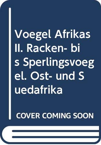 Vögel Afrikas II. Racken- bis Sperlingsvögel. Ost- und Südafrika Books
