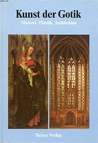 KUNST DER GOTHIK, MALEREI, PLASTIK, ARCHITEKTUR book
