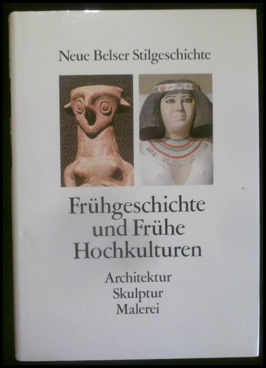 Neue Belser Stilgeschichte, Band 1: Frühgeschichte und Frühe Hochkulturen. Architektur. Skulptur. Malerei Books
