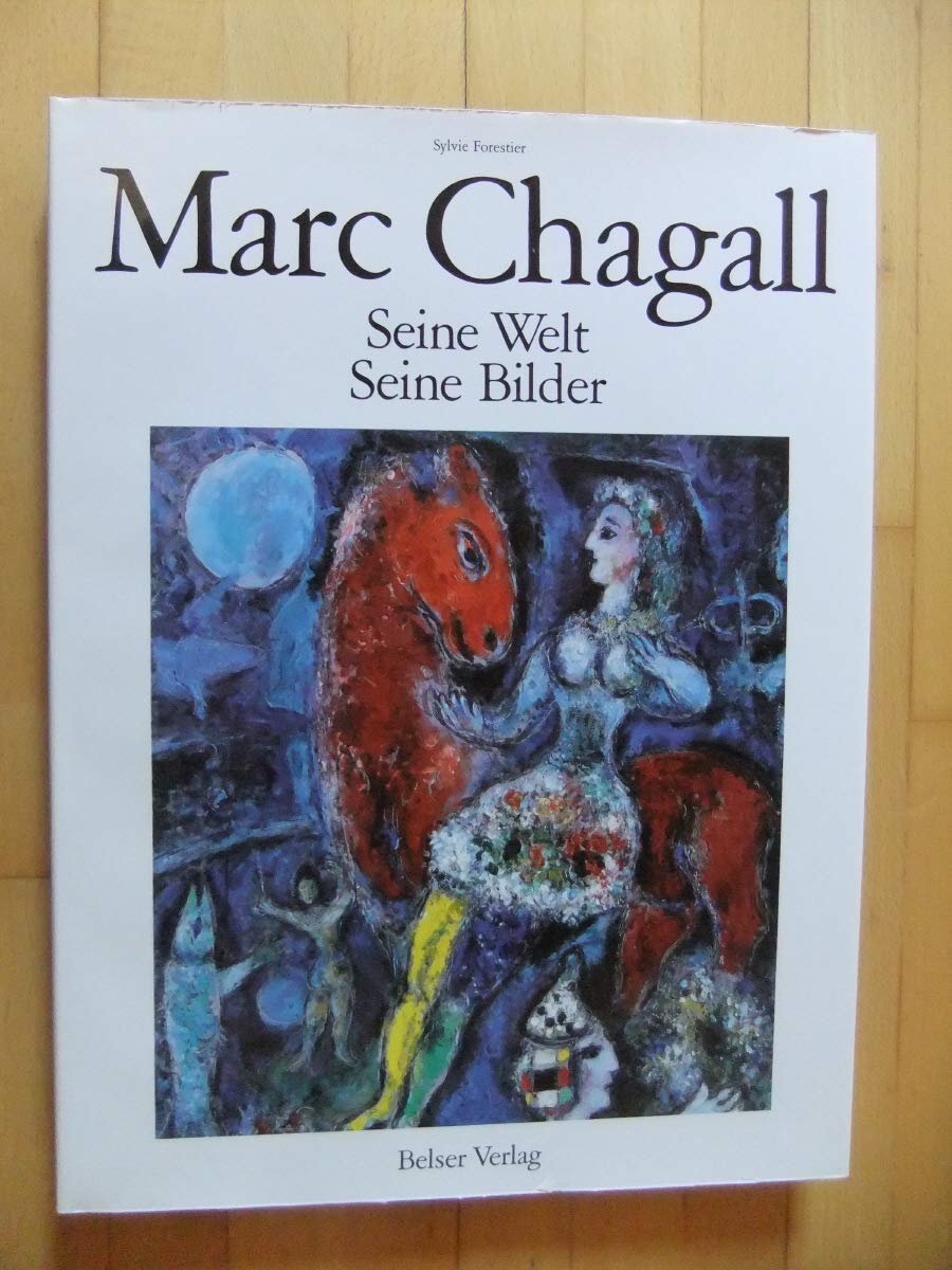 Marc Chagall. Seine Welt, seine Bilder Art & Literature