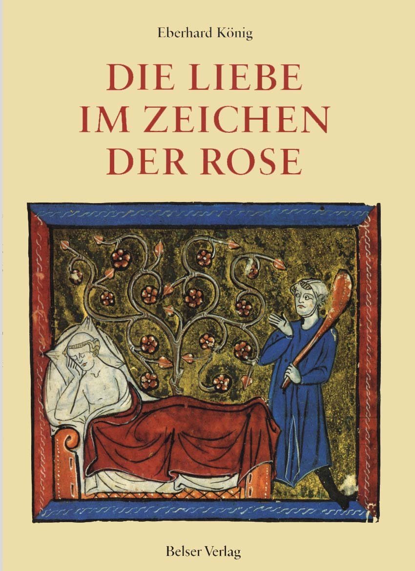 Die Liebe im Zeichen der Rose: Die Handschriften des Rosenromans in der Vatikanischen Bibliothek Politics & History