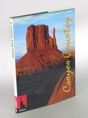 Canyon Country. Naturmonumente in Utah und Arizona. Travel