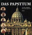 Das Papsttum. Von den Anfängen bis in die Gegenwart Books