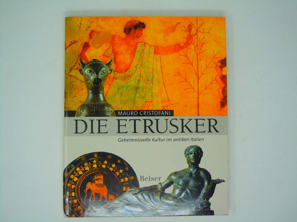 Die Etrusker: Geheimnisvolle Kultur im antiken Italien Politics & History