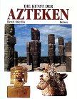 Die Kunst der Azteken und ihrer Vorläufer Natural Sciences