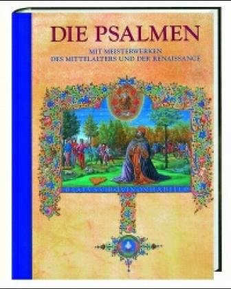 Die Psalmen mit Meisterwerken des Mittelalters und der Renaissance. Der ökumenische Text der Einheitsübersetzung Books