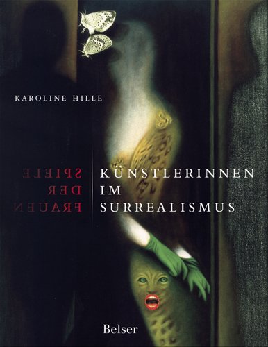 Spiele der Frauen. Künstlerinnen im Surrealismus Film, Art & Culture