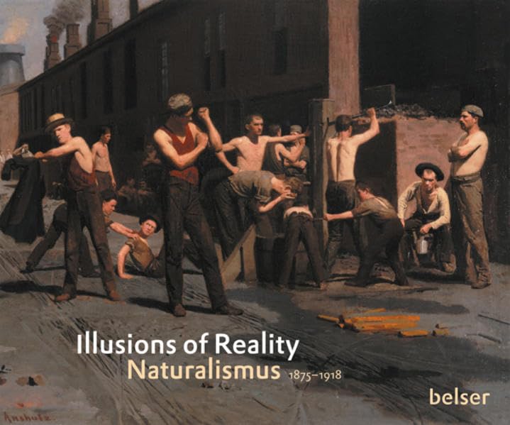 Illusions of Reality: Naturalismus 1875 - 1918 Photography