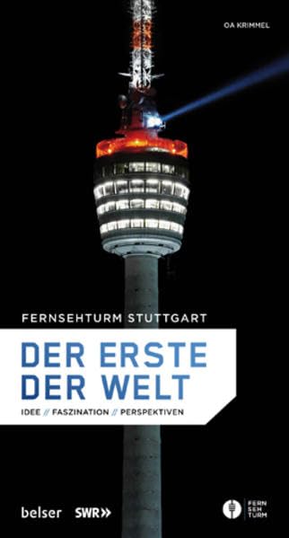 Fernsehturm Stuttgart - Der erste der Welt: Idee, Faszination, Perspektiven Politics & History