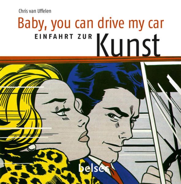 Baby, you can drive my car: Automobile Kunst Film, Art & Culture