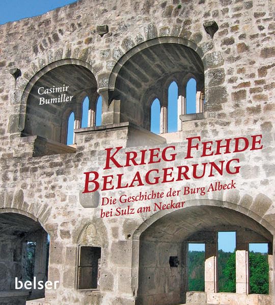 Krieg Fehde Belagerung: Die Geschichte der Burg Albeck bei Sulz am Neckar Film, Art & Culture