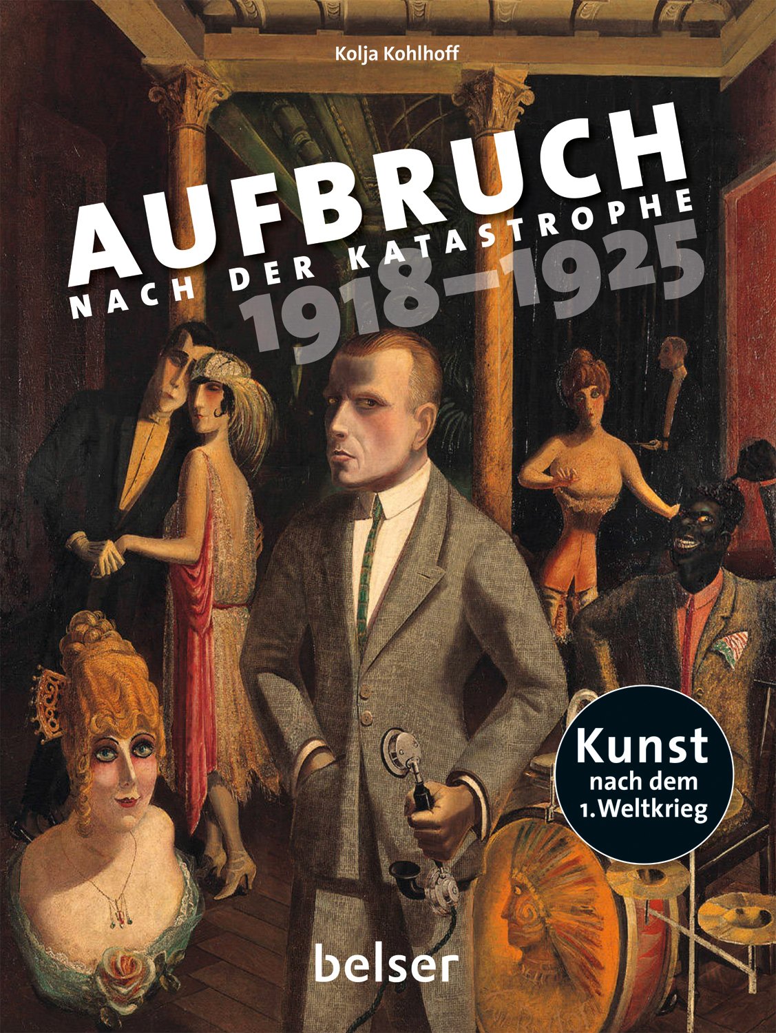 Aufbruch nach der Katastrophe 1918 - 1925: Kunst nach dem Ersten Weltkrieg book
