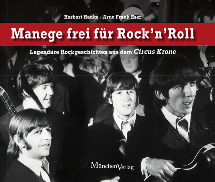 Manege frei für Rock 'n' Roll: Legendäre Rockgeschichten aus dem Circus Krone Leisure, Home & Garden