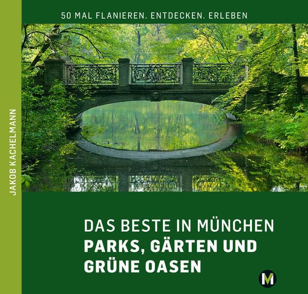 DAS BESTE IN MÜNCHEN Parks, Gärten und grüne Oasen Architecture