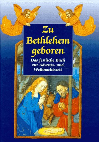 Zu Bethlehem geboren. Das festliche Buch zur Advents- und Weihnachtszeit Film, Art & Culture