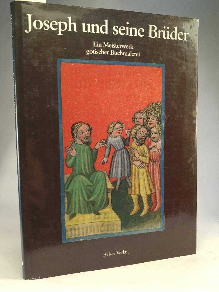 Joseph und seine Brüder. Ein Meisterwerk gotischer Buchmalerei Books