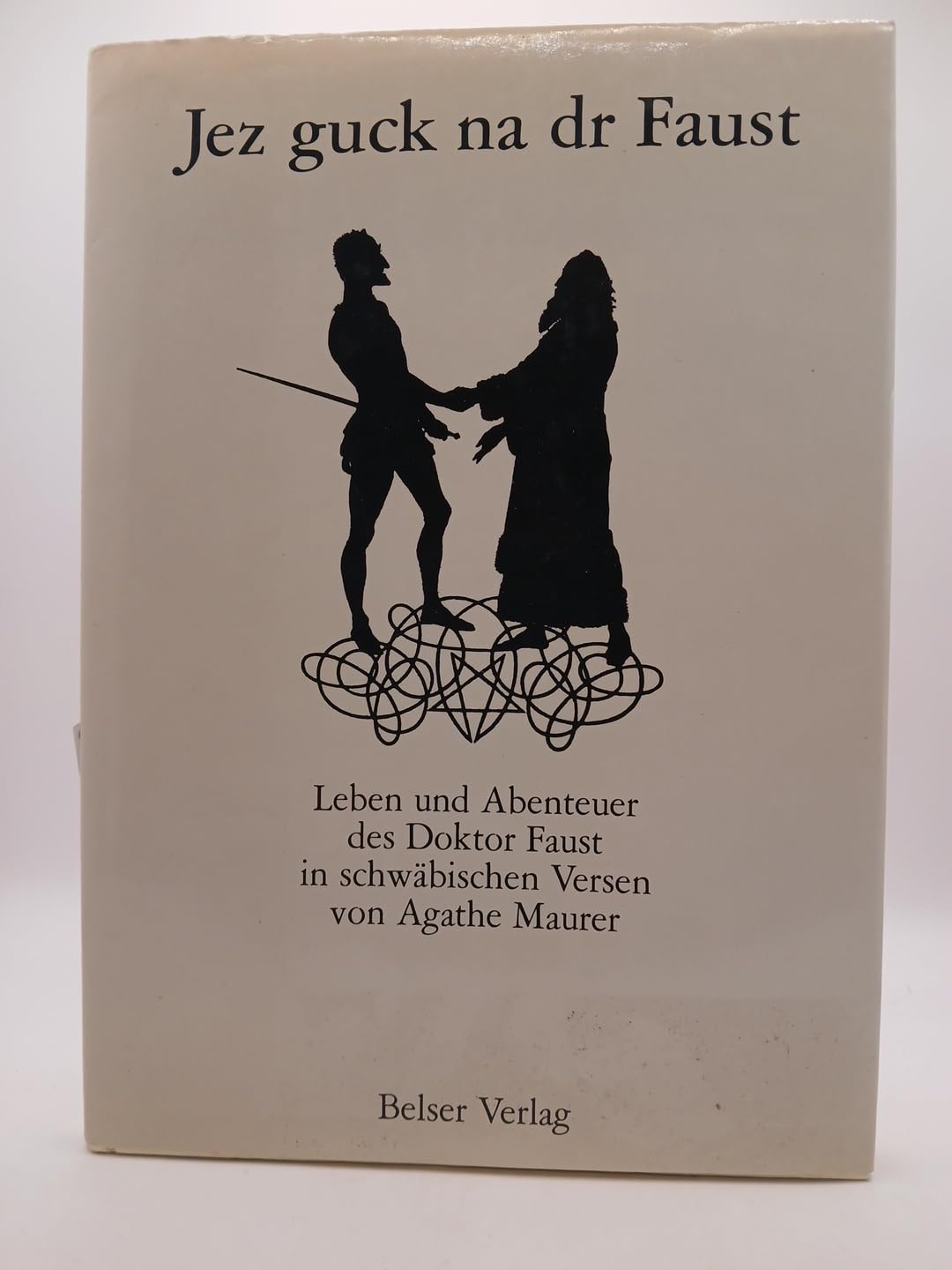 Jez guck na dr Faust: Leben u. Abenteuer d. Doktor Faust in schwäb. Versen Books