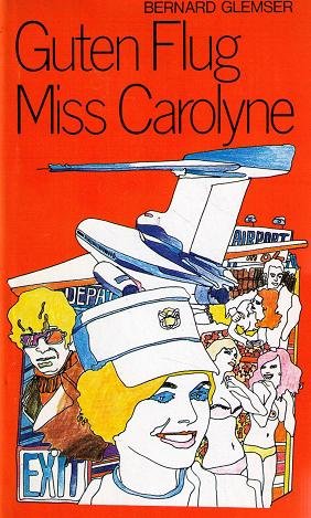Bernard Glemser: Guten Flug Miss Carolyne Fiction