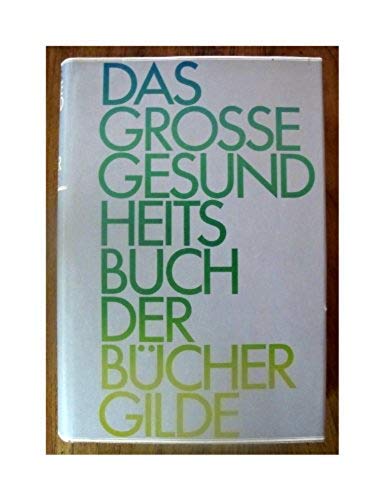 Das große Gesundheitsbuch der Büchergilde. Ein Ratgeber für Kranke und Gesunde Books