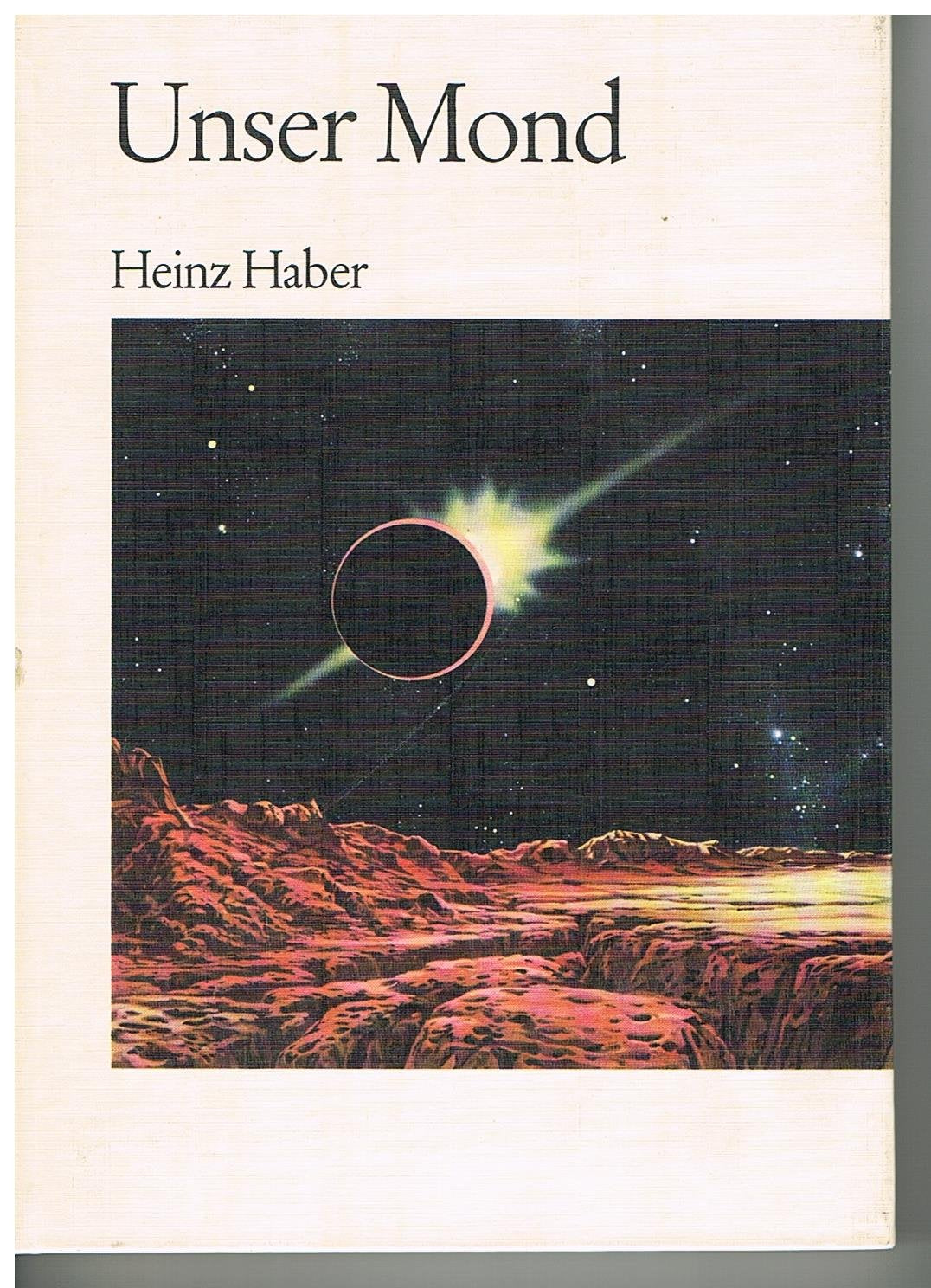 Heinz Haber: Unser Mond - Naturgeschichte und Erforschung des Erdtrabanten Natural Sciences