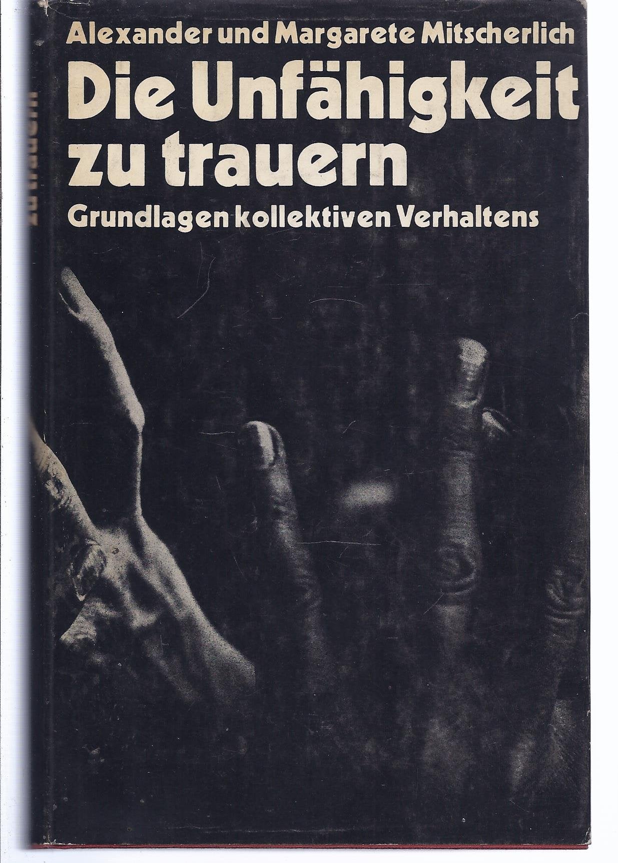 Die Unfähigkeit zu trauern : Grundlagen kollektiven Verhaltens. Memories