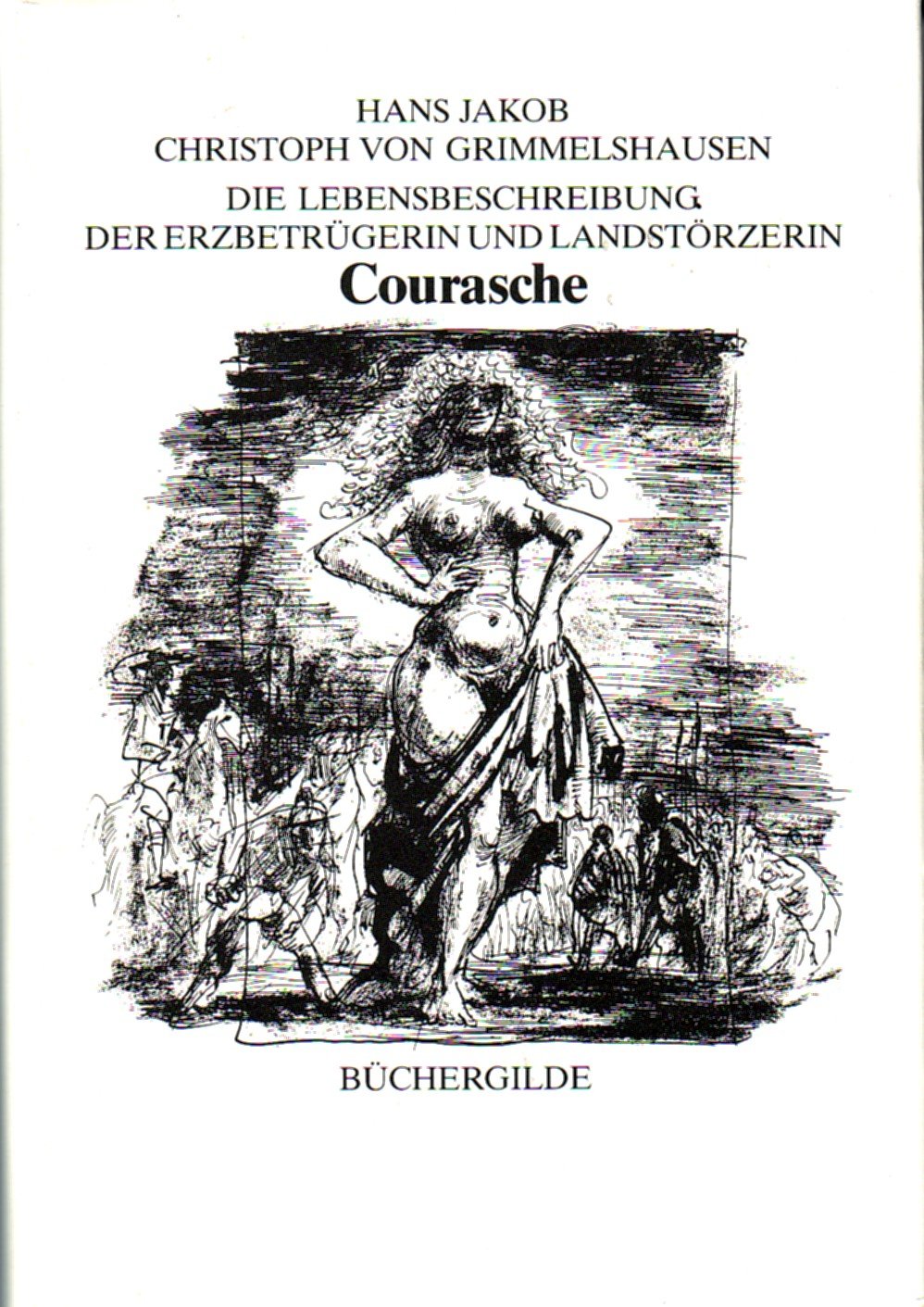 Die Lebensbeschreibung der Erzbetrügerin und Landstörzerin Courasche Books
